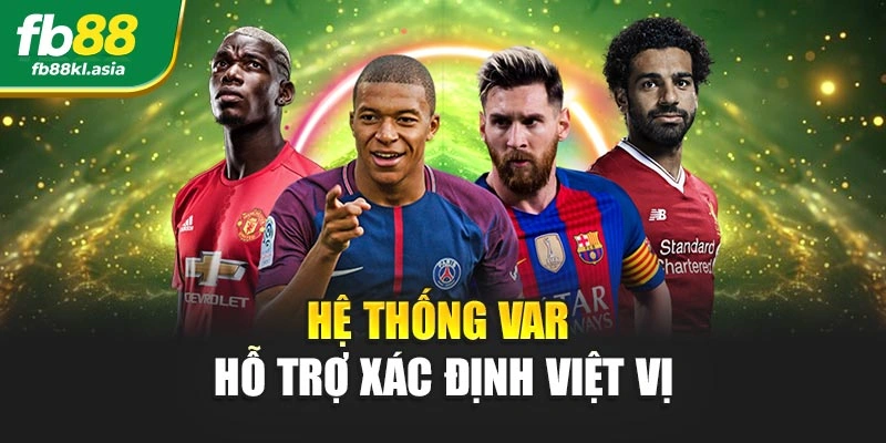 Hệ thống VAR hỗ trợ xác định việt vị