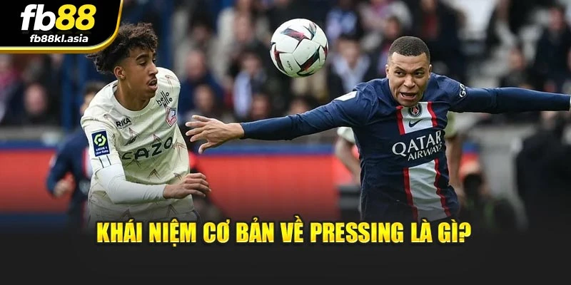 Khái niệm cơ bản về pressing là gì?