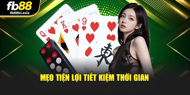 Mẹo tiện lợi tiết kiệm thời gian