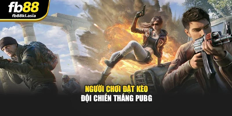 Người chơi đặt kèo đội chiến thắng PUBG
