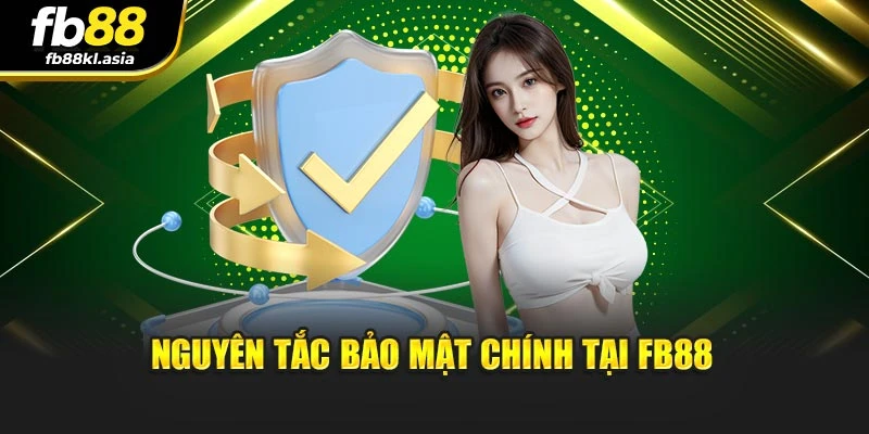 Nguyên tắc bảo mật chính tại fb88