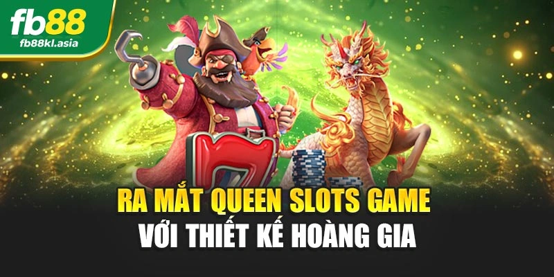 Ra mắt queen slots game với thiết kế hoàng gia