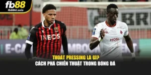 Thoát Pressing Là Gì? Cách Phá Chiến Thuật Trong Bóng Đá