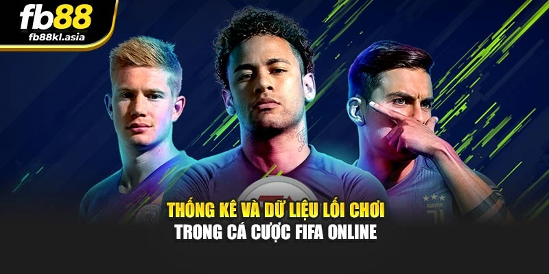Thống kê và dữ liệu lối chơi trong cá cược FIFA Online