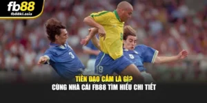 Tiền Đạo Cắm Là Gì - Cùng Nhà Cái FB88 Tìm Hiểu Chi Tiết